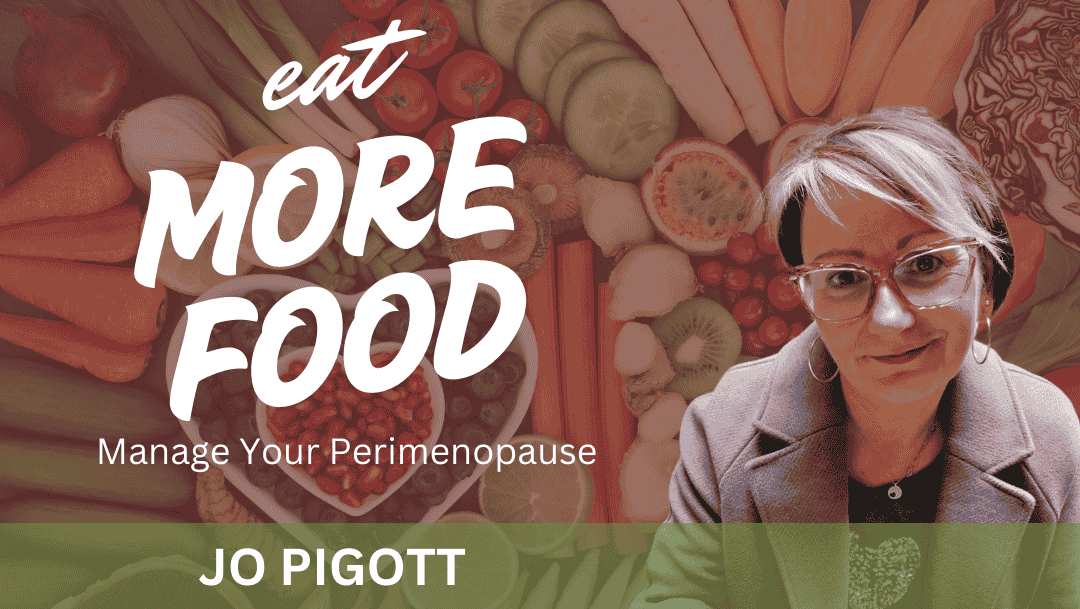Eat Less CRAP and Eat More FOOD to Manage Your Perimenopause